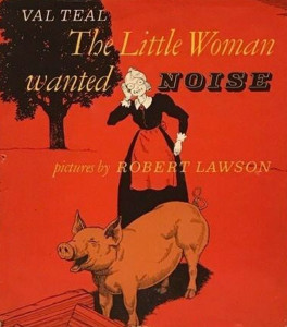 The Little Woman Wanted Noise