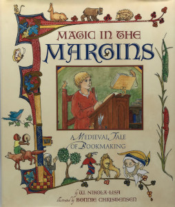 Magic in the Margins: A Medieval Tale of Bookmaking