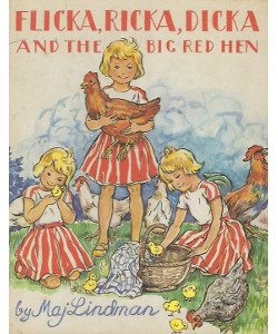 Flicka, Ricka, Dicka and the Big Red Hen