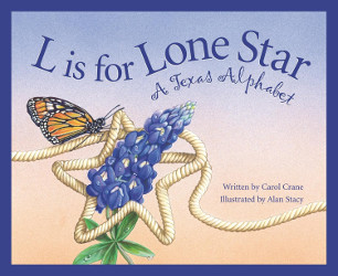 L is for Lonestar: A Texas Alphabet