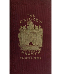 The Cricket on the Hearth: A Fairy Tale of Home