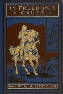 In Freedom's Cause: A Story of Wallace and Bruce