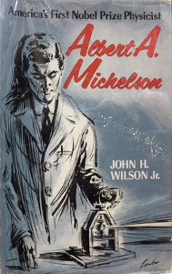 Albert A. Michelson: America's First Nobel Prize Physicist 