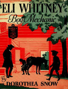 Eli Whitney: Boy Mechanic