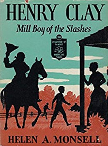 Henry Clay: Mill Boy of the Slashes
