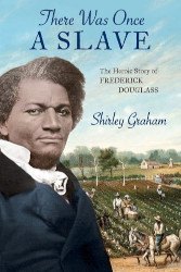 There Was Once a Slave: The Heroic Story of Frederick Douglass Reprint